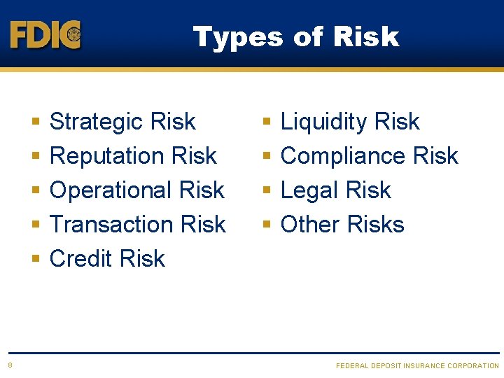 Types of Risk § § § 8 Strategic Risk Reputation Risk Operational Risk Transaction