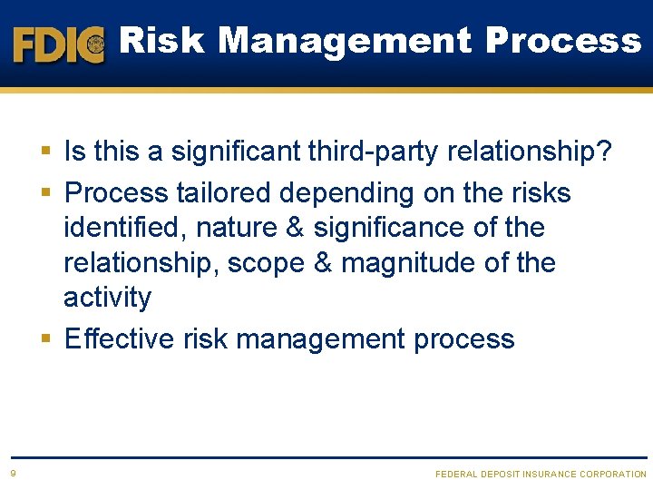 Risk Management Process § Is this a significant third-party relationship? § Process tailored depending