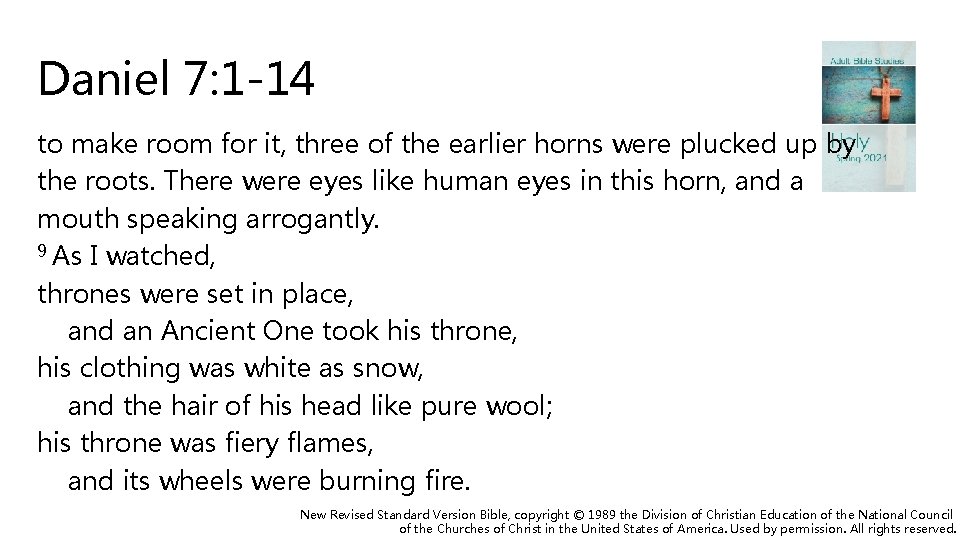 Daniel 7: 1 -14 to make room for it, three of the earlier horns