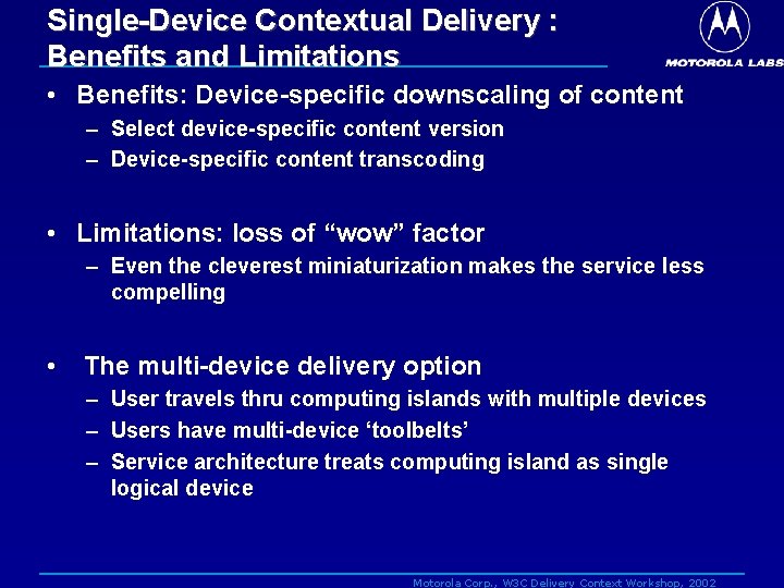 Single-Device Contextual Delivery : Benefits and Limitations • Benefits: Device-specific downscaling of content –