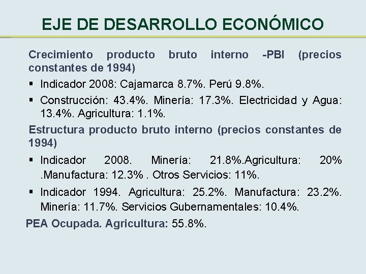 EJE DE DESARROLLO ECONÓMICO Crecimiento producto bruto interno -PBI (precios constantes de 1994) §