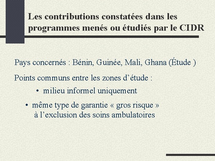 Les contributions constatées dans les programmes menés ou étudiés par le CIDR Pays concernés