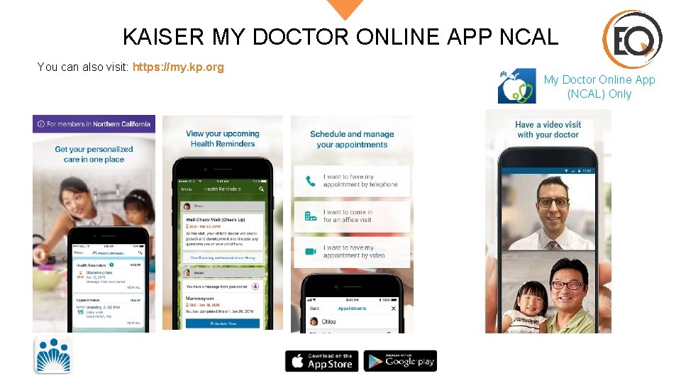 KAISER MY DOCTOR ONLINE APP NCAL You can also visit: https: //my. kp. org KAISER MY DOCTOR ONLINE APP NCAL You can also visit: https: //my. kp. org