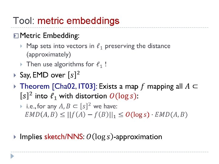 Tool: metric embeddings � Tool: metric embeddings �