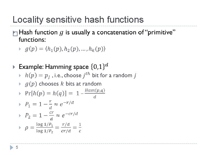 Locality sensitive hash functions � 5 Locality sensitive hash functions � 5