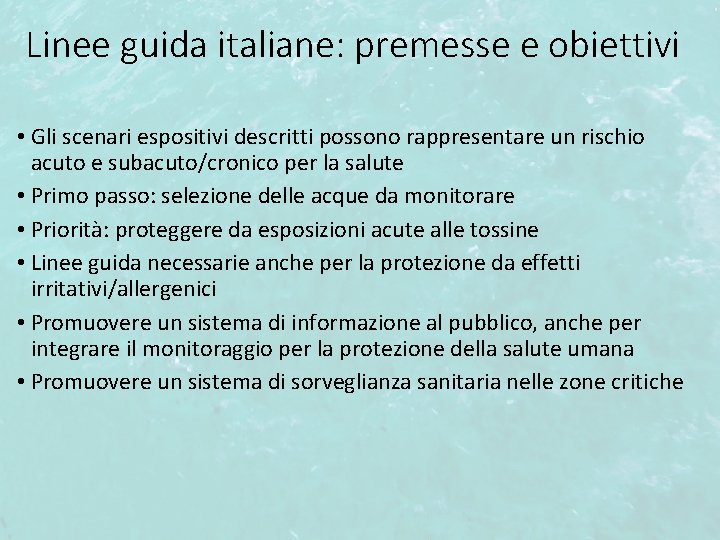 Linee guida italiane: premesse e obiettivi • Gli scenari espositivi descritti possono rappresentare un