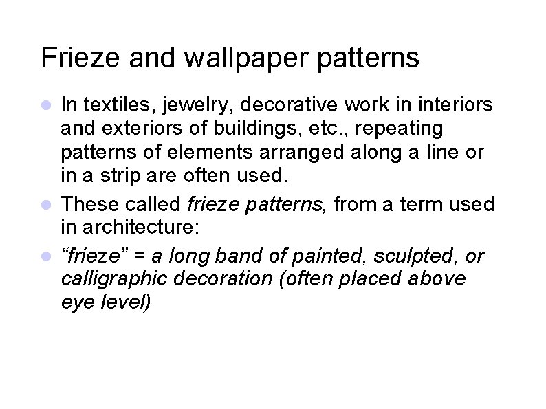 Frieze and wallpaper patterns In textiles, jewelry, decorative work in interiors and exteriors of