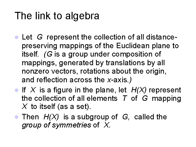 The link to algebra Let G represent the collection of all distancepreserving mappings of