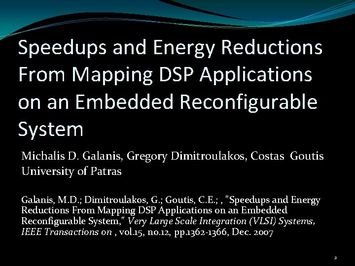 Speedups and Energy Reductions From Mapping DSP Applications on an Embedded Reconfigurable System Michalis