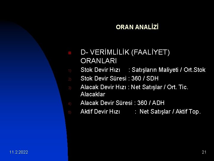 ORAN ANALİZİ n 1) 2) 3) 4) 5) 11. 2. 2022 D- VERİMLİLİK (FAALİYET)