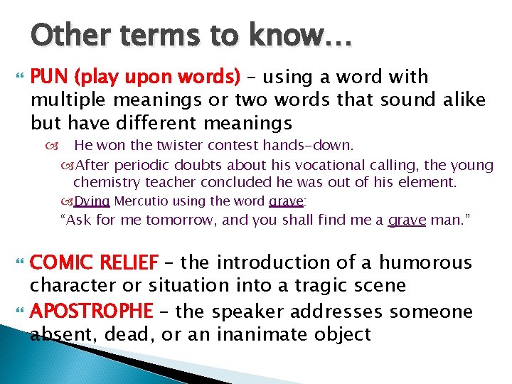 Other terms to know… PUN (play upon words) – using a word with multiple
