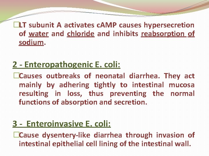 �LT subunit A activates c. AMP causes hypersecretion of water and chloride and inhibits