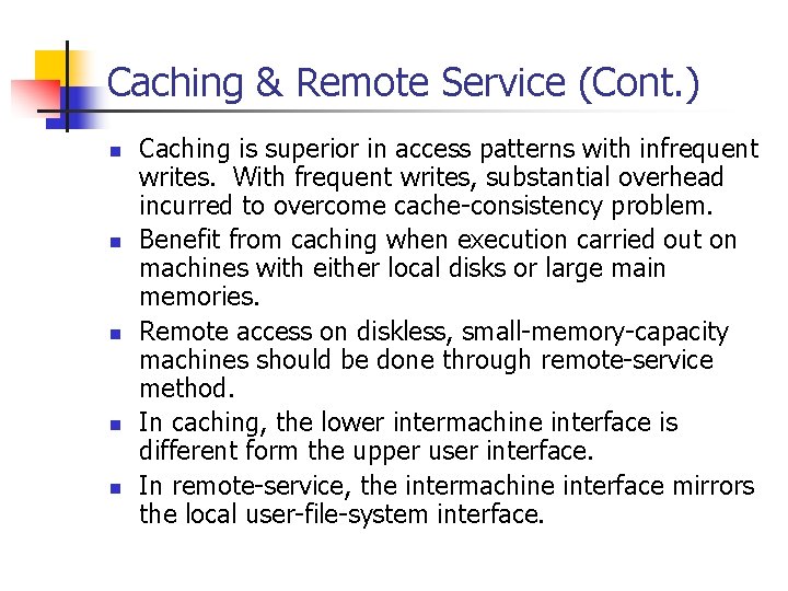 Caching & Remote Service (Cont. ) n n n Caching is superior in access