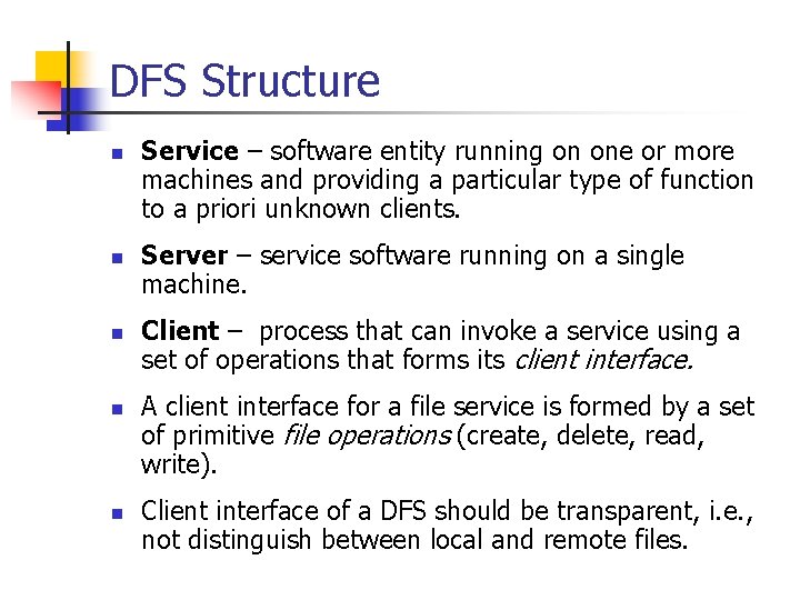 DFS Structure n n n Service – software entity running on one or more