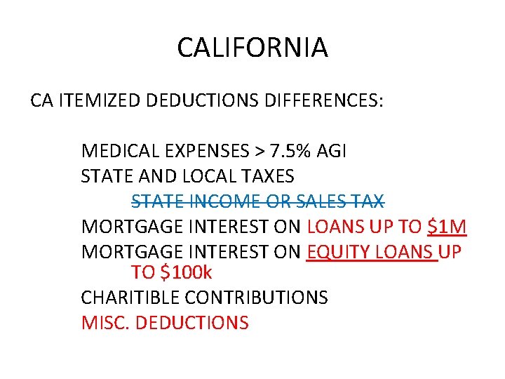 CALIFORNIA CA ITEMIZED DEDUCTIONS DIFFERENCES: MEDICAL EXPENSES > 7. 5% AGI STATE AND LOCAL