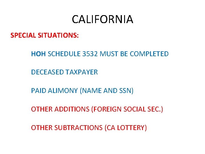 CALIFORNIA SPECIAL SITUATIONS: HOH SCHEDULE 3532 MUST BE COMPLETED DECEASED TAXPAYER PAID ALIMONY (NAME