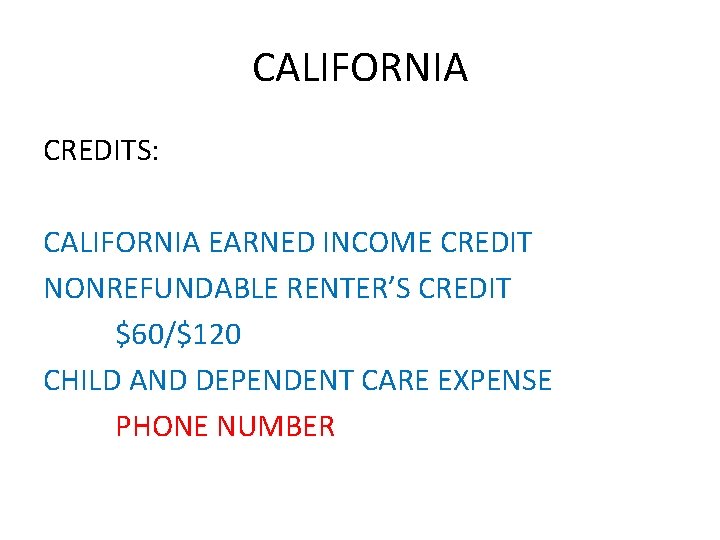 CALIFORNIA CREDITS: CALIFORNIA EARNED INCOME CREDIT NONREFUNDABLE RENTER’S CREDIT $60/$120 CHILD AND DEPENDENT CARE