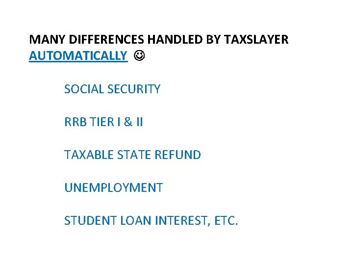 MANY DIFFERENCES HANDLED BY TAXSLAYER AUTOMATICALLY SOCIAL SECURITY RRB TIER I & II TAXABLE