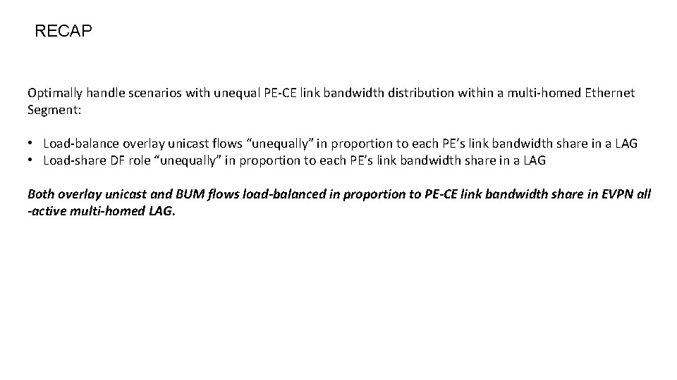 RECAP Optimally handle scenarios with unequal PE-CE link bandwidth distribution within a multi-homed Ethernet