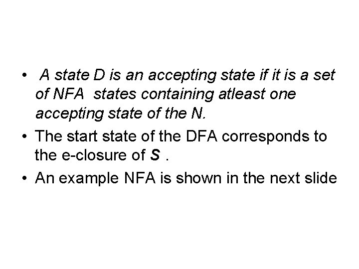  • A state D is an accepting state if it is a set