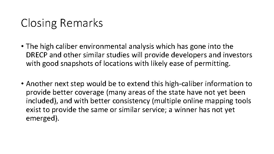 Closing Remarks • The high caliber environmental analysis which has gone into the DRECP