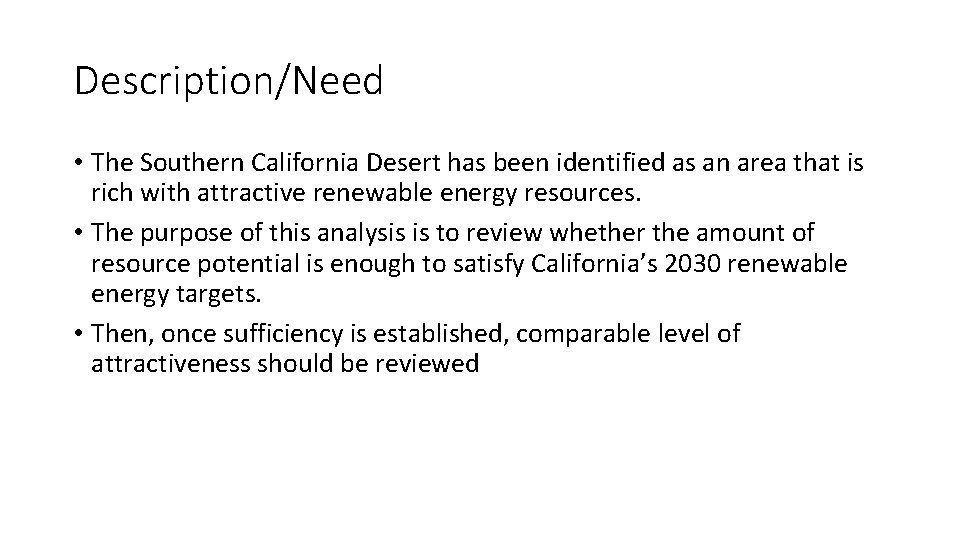 Description/Need • The Southern California Desert has been identified as an area that is