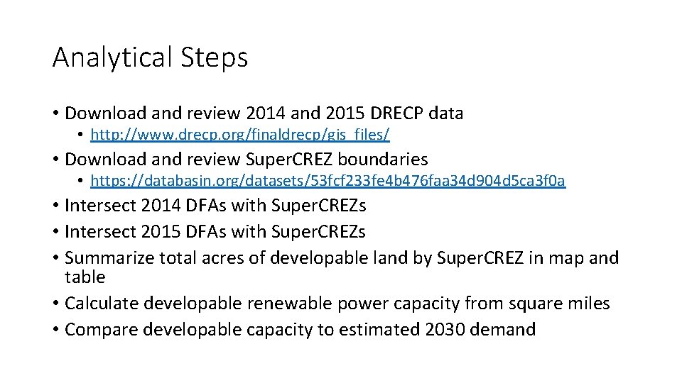 Analytical Steps • Download and review 2014 and 2015 DRECP data • http: //www.