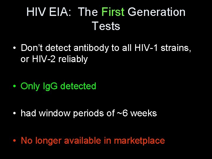 HIV EIA: The First Generation Tests • Don’t detect antibody to all HIV-1 strains,