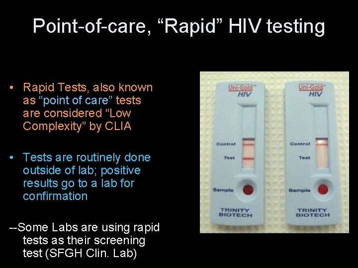 Point-of-care, “Rapid” HIV testing • Rapid Tests, also known as “point of care” tests
