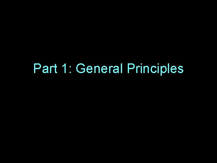 Part 1: General Principles 