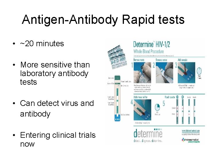 Antigen-Antibody Rapid tests • ~20 minutes • More sensitive than laboratory antibody tests •