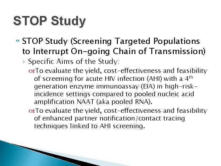STOP Study (Screening Targeted Populations to Interrupt On-going Chain of Transmission) ◦ Specific Aims