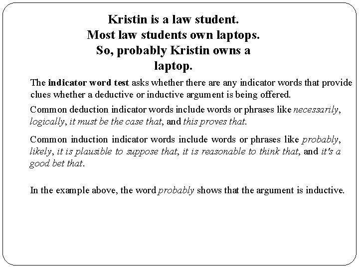 Kristin is a law student. Most law students own laptops. So, probably Kristin owns