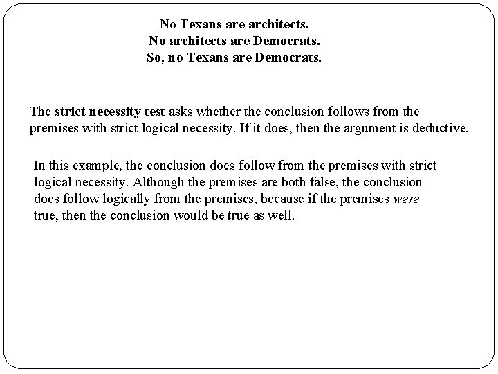 No Texans are architects. No architects are Democrats. So, no Texans are Democrats. The