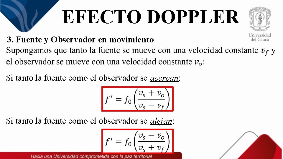 EFECTO DOPPLER 3. Fuente y Observador en movimiento Si tanto la fuente como el