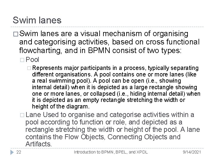 Swim lanes � Swim lanes are a visual mechanism of organising and categorising activities, Swim lanes � Swim lanes are a visual mechanism of organising and categorising activities,