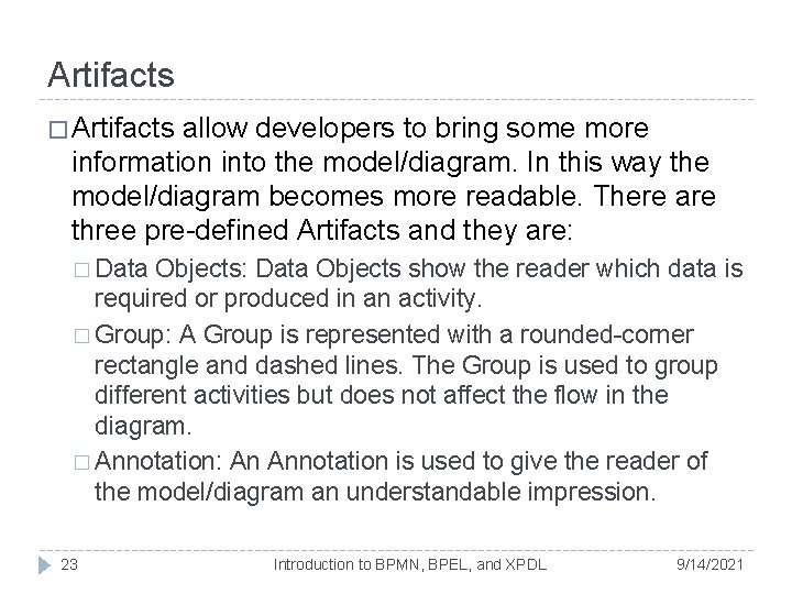 Artifacts � Artifacts allow developers to bring some more information into the model/diagram. In Artifacts � Artifacts allow developers to bring some more information into the model/diagram. In