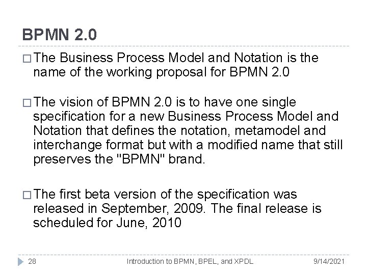 BPMN 2. 0 � The Business Process Model and Notation is the name of BPMN 2. 0 � The Business Process Model and Notation is the name of