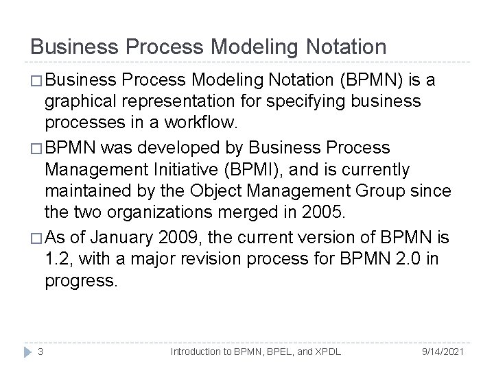 Business Process Modeling Notation � Business Process Modeling Notation (BPMN) is a graphical representation Business Process Modeling Notation � Business Process Modeling Notation (BPMN) is a graphical representation