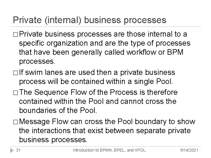 Private (internal) business processes � Private business processes are those internal to a specific Private (internal) business processes � Private business processes are those internal to a specific