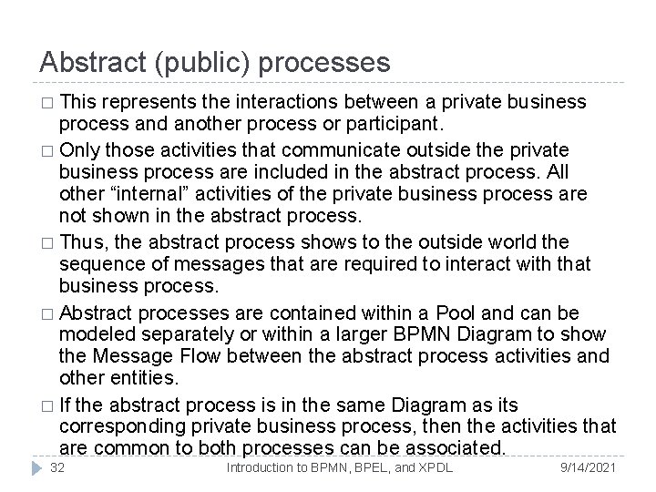 Abstract (public) processes � This represents the interactions between a private business process and Abstract (public) processes � This represents the interactions between a private business process and