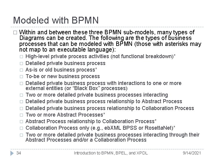 Modeled with BPMN � Within and between these three BPMN sub-models, many types of Modeled with BPMN � Within and between these three BPMN sub-models, many types of
