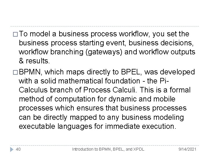 � To model a business process workflow, you set the business process starting event, � To model a business process workflow, you set the business process starting event,