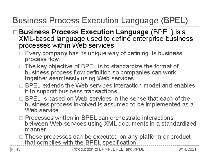 Business Process Execution Language (BPEL) � Business Process Execution Language (BPEL) is a XML-based Business Process Execution Language (BPEL) � Business Process Execution Language (BPEL) is a XML-based
