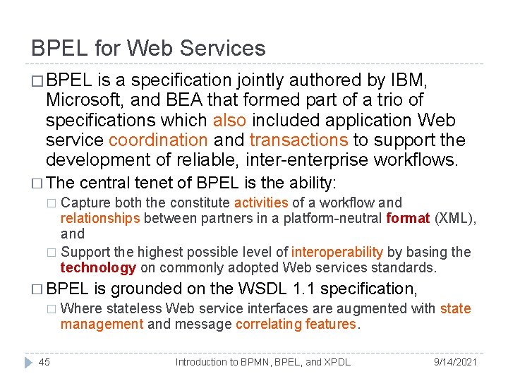 BPEL for Web Services � BPEL is a specification jointly authored by IBM, Microsoft, BPEL for Web Services � BPEL is a specification jointly authored by IBM, Microsoft,