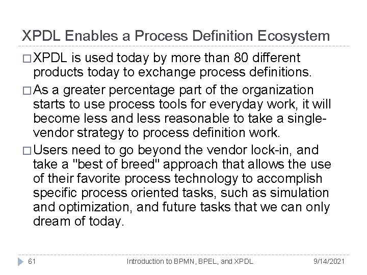 XPDL Enables a Process Definition Ecosystem � XPDL is used today by more than XPDL Enables a Process Definition Ecosystem � XPDL is used today by more than