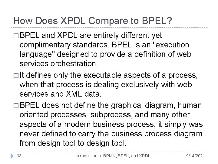 How Does XPDL Compare to BPEL? � BPEL and XPDL are entirely different yet How Does XPDL Compare to BPEL? � BPEL and XPDL are entirely different yet