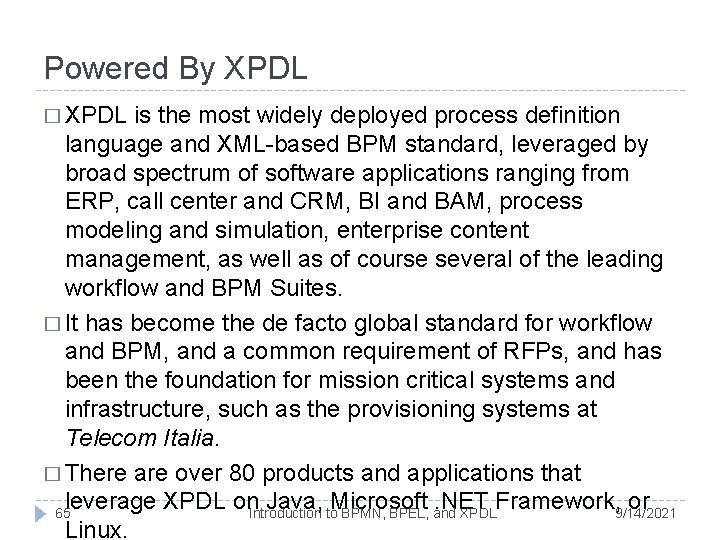 Powered By XPDL � XPDL is the most widely deployed process definition language and Powered By XPDL � XPDL is the most widely deployed process definition language and