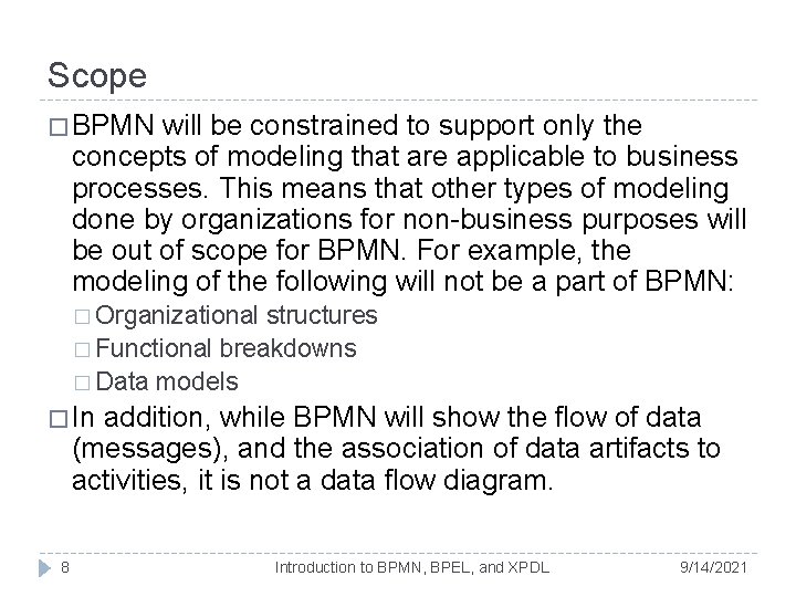 Scope � BPMN will be constrained to support only the concepts of modeling that Scope � BPMN will be constrained to support only the concepts of modeling that