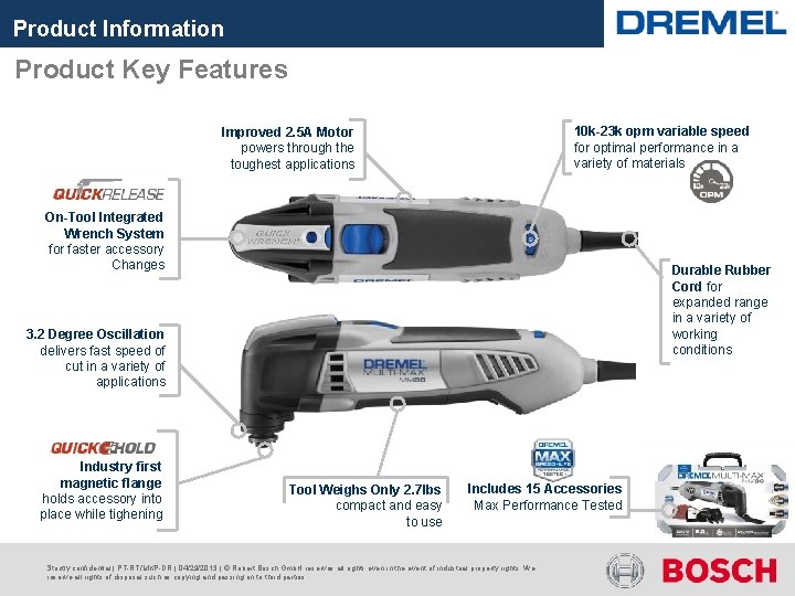 Product Information Product Key Features 10 k-23 k opm variable speed for optimal performance